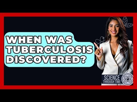 When Was Tuberculosis Discovered? - Science Through Time