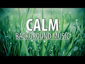 🌿 Calm Royalty-Free Music | Relaxing Background Music for Videos, Meditation, & Work 🎧