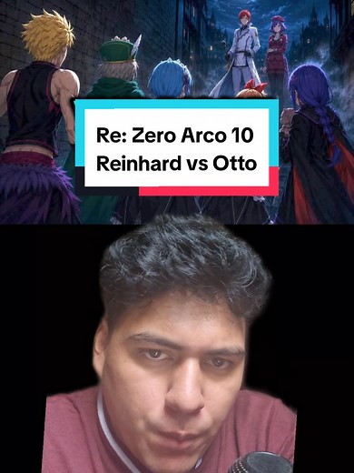 ¿Reinhard se revela en Re:Zero Arco 10?