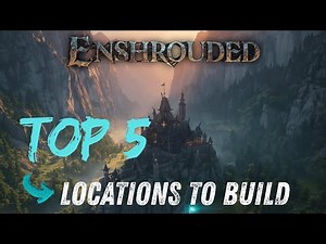 Enshrouded Top 5 Places To Build In Early 2026