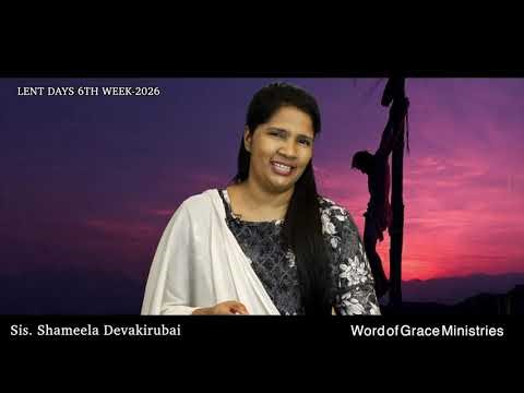 Lent days 6th week 2026 I Shameela Devakirubai
