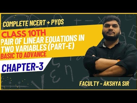 Class 10 Pair of Linear Equations in Two Variables Chapter 3(Part-E) | Graphical & Algebraic Methods