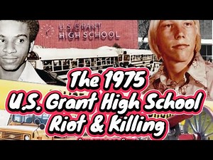 The 1975 U.S. Grant High School Deadly Riot