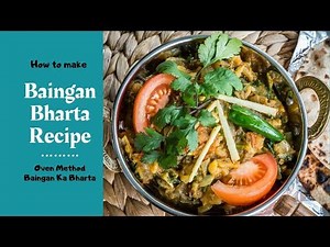 How to make Baingan Bharta Recipe- Oven Method | Baingan Ka Bharta - Spicy Roasted Indian Eggplant