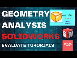 Geometry Analysis in Solidworks | Solidworks Evaluate tutorials by Explain Cad