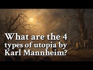 What are the 4 types of utopia by Karl Mannheim? | Philosophy