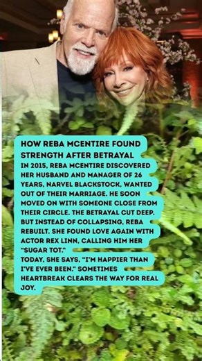 How Reba McEntire Found Strength After Betrayal