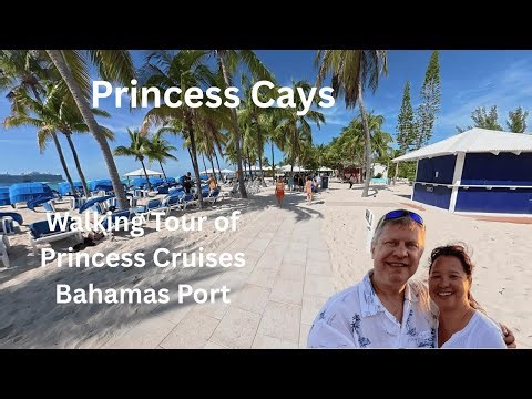 Walking Tour of Princess Cays Cruise Port in the Bahamas