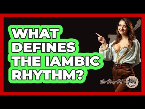 What Defines the Iambic Rhythm?