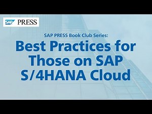 Best Practices for Those on SAP S/4HANA Cloud