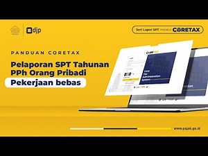 Tutorial Coretax Resmi Panduan SPT Tahunan Wajib Pajak Orang Pribadi Pekerjaan Bebas