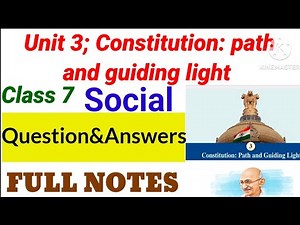 Class 7 New Social Science Unit 3 Constitution: Path and Guiding Light Full Notes Question Answers|