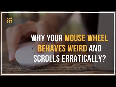 Why Your Mouse Wheel Behaves Weird And Scrolls Erratically?