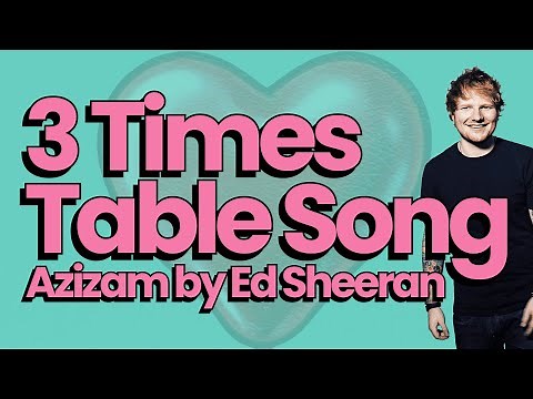 3 Times Table Song (cover of Azizam by Ed Sheeran)