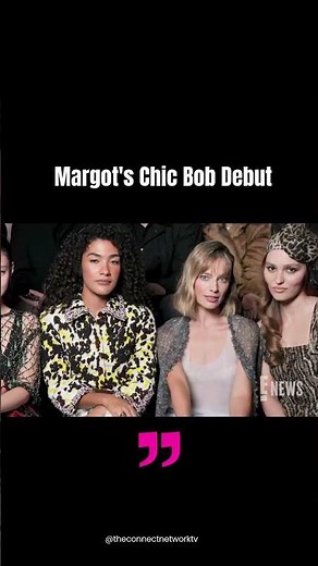 Margot's Chic Bob Debut