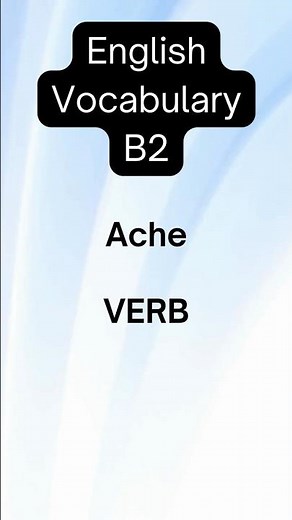 Ache. Quick English Meaning. A Dull Pain Explained in 15 Seconds