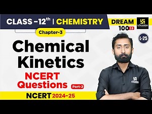 Class 12 Chemistry Chapter 3 | Chemical Kinetics - NCERT Questions Part-2 | L-25 | Akshay Sir