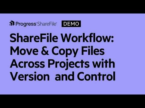 ShareFile Workflow: Move & Copy Files Across Projects with Version and Control