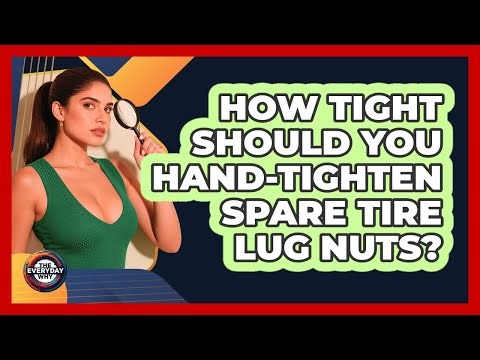 How Tight Should You Hand-Tighten Spare Tire Lug Nuts?