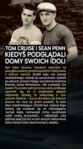 Tom Cruise i Sean Penn kiedyś podglądali domy swoich idoli