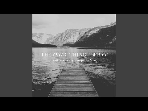 The Only Thing I Want