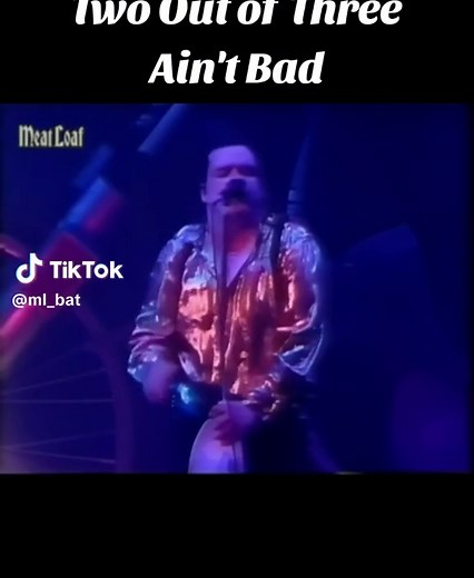 Two Out of Three Ain't Bad #meatloaf #twooutofthreeaintbad #batoutofhell #meatloafmusic #meatloaftiktok