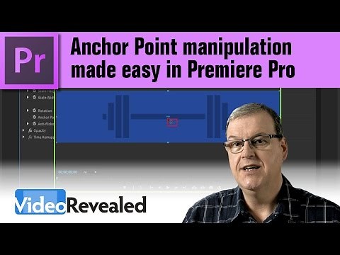 Anchor Point manipulation made easy in Adobe Premiere Pro