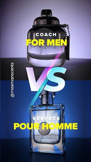 Coach for Men and Versace Pour Homme. Let's compare them!