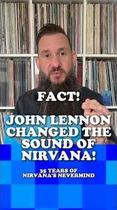 How Nirvana Changed Rock Music Forever | Nevermind at 35 | And How John Lennon Changed Their Sound!
