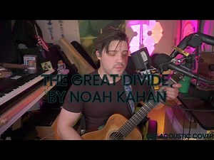 The Great Divide by Noah Kahan (Live Acoustic Cover)