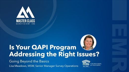 Careficient Master Class - Is Your QAPI Program Addressing the Right Issues
