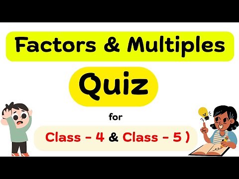 Factors and Multiples Quiz | Multiples & Factors Questions | Maths Quiz | Class 5 | Class 4 Maths