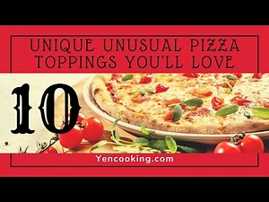 10 Unique Unusual Pizza Toppings Recipes you'll love on the first bite, YUM!