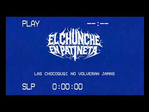 El Chunche En Patineta - Las Choco Quqi No Volveran Jamas