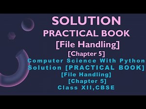 Practical Book Solution[Chapter 5| File Handling.]Comp.Sc.Python Class12[CBSE]