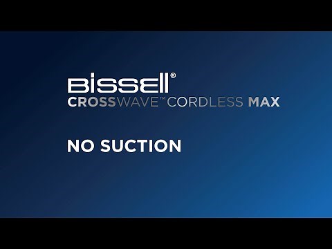 BISSELL CrossWave Cordless Max - Troubleshooting - No suction - 2765E
