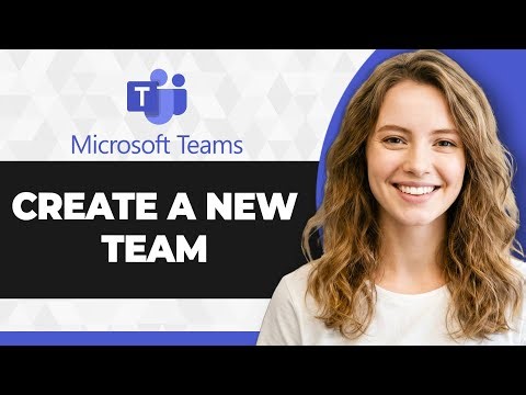 How to Create New Team in Microsoft Teams (Full 2026 Guide)