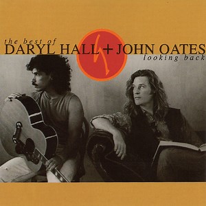 Daryl Hall   John Oates - The Best Of Daryl Hall & John Oates: Looking Back