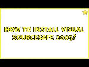 How to install Visual SourceSafe 2005? (2 Solutions!!)