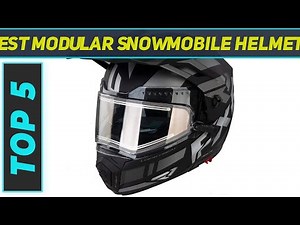 Top 5 Modular Snowmobile Helmets in 2023