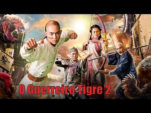 O Guerreiro Tigre 2 | Filme de Ação Artes Marciais, Completo em Português HD