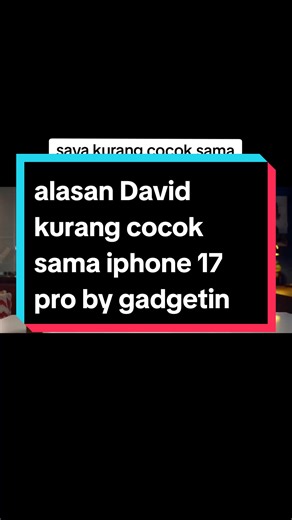 Review iPhone 17 Pro: Alasan Kecocokan David