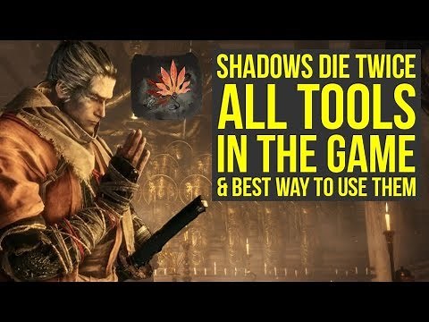 Sekiro Shadows Die Twice All Prosthetic Tools & Best Way To Use Them (Sekiro all Prosthetics)