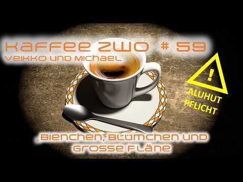 Kaffee Zwo #59 - "Bienchen, Blümchen und große Pläne"