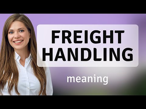 Understanding Freight Handling: A Guide to the Logistics World