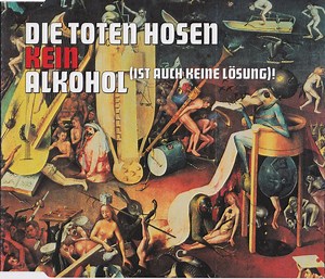 Die Toten Hosen - Kein Alkohol (Ist Auch Keine Lösung)!