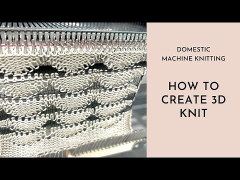 Machine Knitting - 3D knit