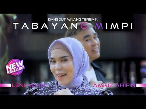LAGU DANGDUT MINANG TERBARU - TABAYANG MIMPI - LENI ALVIN feat AMRIZ ARIFIN - OFFICIAL MUSIC VIDEO