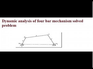 Dynamic force analysis of four bar mechanism - solved problem