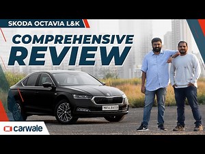 Skoda Octavia L&K Review | Design, Features, Performance and Mileage Tested | CarWale